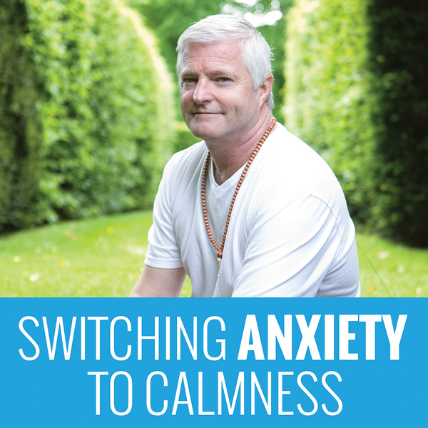 Switching Anxiety to Calmness