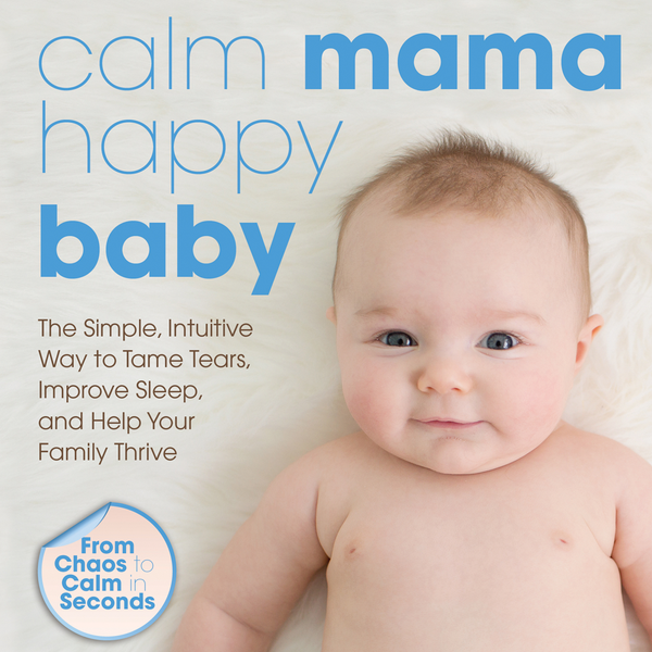 Calm Mama, Happy Baby